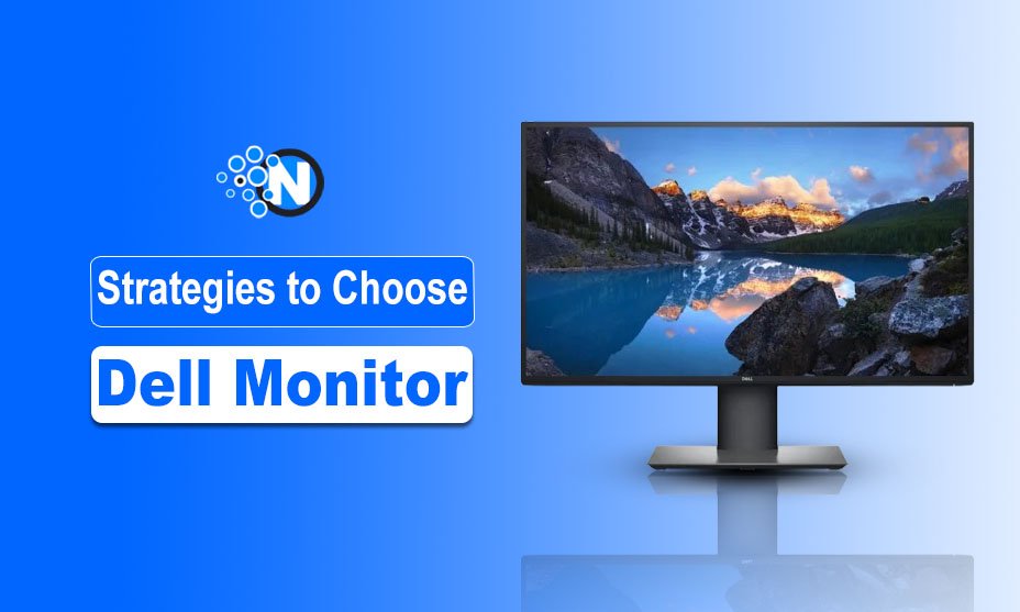 Strategies to Choose the Right Dell Monitor for Work