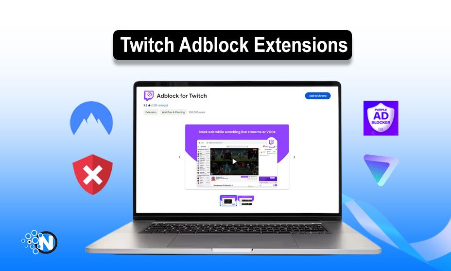 Top 10 Twitch Adblock Extensions For Chrome