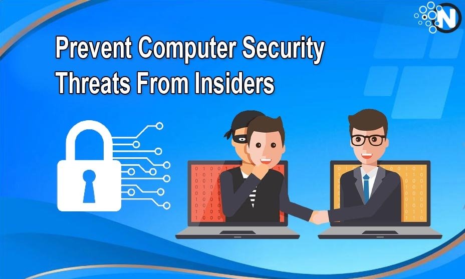 Ways to Prevent Computer Security Threats From Insiders