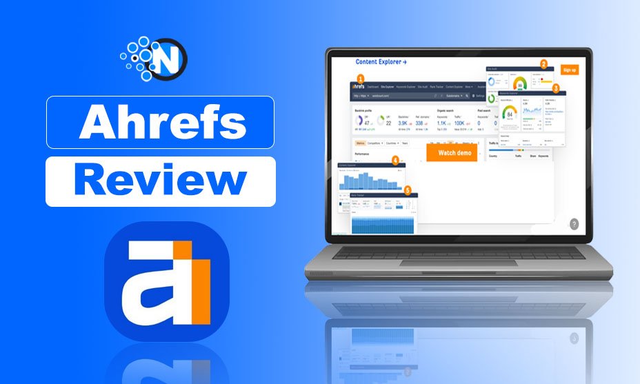 Ahrefs Review – Features, Tips and Pricing Details